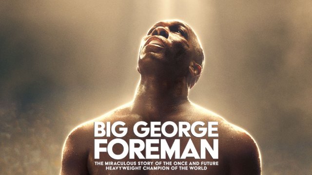 Experience the miraculous journey of #BigGeorgeForeman Today