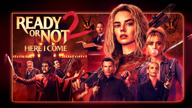 READY OR NOT 2 HERE I COME